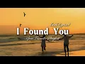 Lagu I Found You - Romantic Love Song | Lyric Video