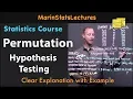 Permutation Hypothesis Testing with Example Statistics Tutorial 37 MarinStatsLectures