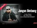 Download Lagu Jangan Bimbang  ||  H. Subro Alfarizi  ||  Cipt. Sahara Timur  ||  O.G Alfariz Entertainment