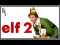 Elf 2 The Weirdest Christmas Movie Never Made - Canned Goods