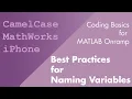 CamelCase and Best Practices for Naming Variables Coding Basics for MATLAB Onramp Part 3