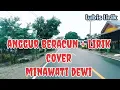 ANGGUR BERACUN + LIRIK COVER MINAWATI DEWI @ LUBIS LIRIK