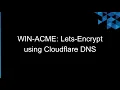 - How to Use WIN-ACME with Cloudflare DNS for SSL Certificate Automation
