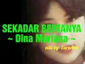 Download Lagu SEKEDAR BERTANYA ~ DINA MARIANA