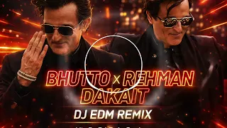 bhutto x rehman dakait edm trance dance mix dhurandhar akshaye khanna dj raja sachan