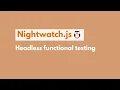 Headless functional testing with Nightwatch js Selenium and PhantomJS
