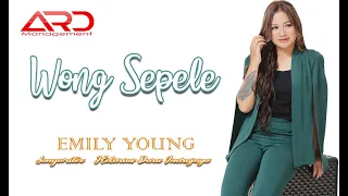 Lirik Lagu Wong Sepele - Emily Young