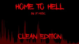 Home to Hell | Clean Edition