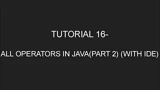 Java Programming Tutorial 16 - Relational Operators and Logical Operators with IDE In English