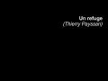Un Refuge - Thierry Payssan & Antoine Tomé