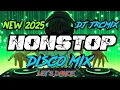 Download Lagu NEW 2025 💥NONSTOP DISCO MIX DJ JRCMIX 