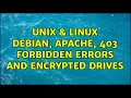 Unix Linux Debian Apache 403 Forbidden Errors and Encrypted Drives