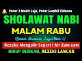Lagu SHOLAWAT NABI PENARIK REZEKI PALING DAHSYAT, Sholawat Nabi Muhammad SAW, SALAWAT JIBRIL PALING MERDU