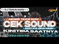 Lagu DJ TAHUN BARU CEK SOUND ( KINI TIBA SAATNYA ) BASS NYA BIKIN NAGIH 🔥