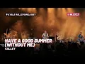 Download Lagu Valley – Have A Good Summer (Without Me) [Live at Ayala Malls Manila Bay 2023]