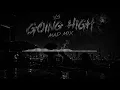 Going High – Mad Mix | Slowed + Reverb | Midnight Dark Vibes 🖤🔥