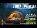Download Lagu Quran for Sleep | Surah Yasin, Al-Waqiah, Ar-Rahman, Al-Mulk to Calm the Mind and Cure Insomnia