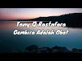 Download Lagu Tony Q Rastafara - Gembira Adalah Obat [Lirik]