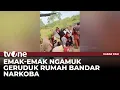 Amukan Emak-emak Hancurkan Basecamp Bandar Narkoba | tvOne