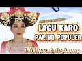 LAGU KARO PALING POPULER | SERING DI PUTAR ABAD INI | MP3 lagu karo