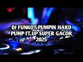 Download Lagu DJ FUNKOT PUMPIN HARD PUMP IT UP SUPER GACOR 2025 | DJ FUNKOT HARD PUMPIN