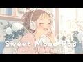 Download Lagu 【洋楽】Happyな朝に聴きたいチルポップ☕Sweet Mood Pop / Morning / Work / Cafe / Chill BGM