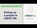 API Testing - Setting up a project in vREST NG