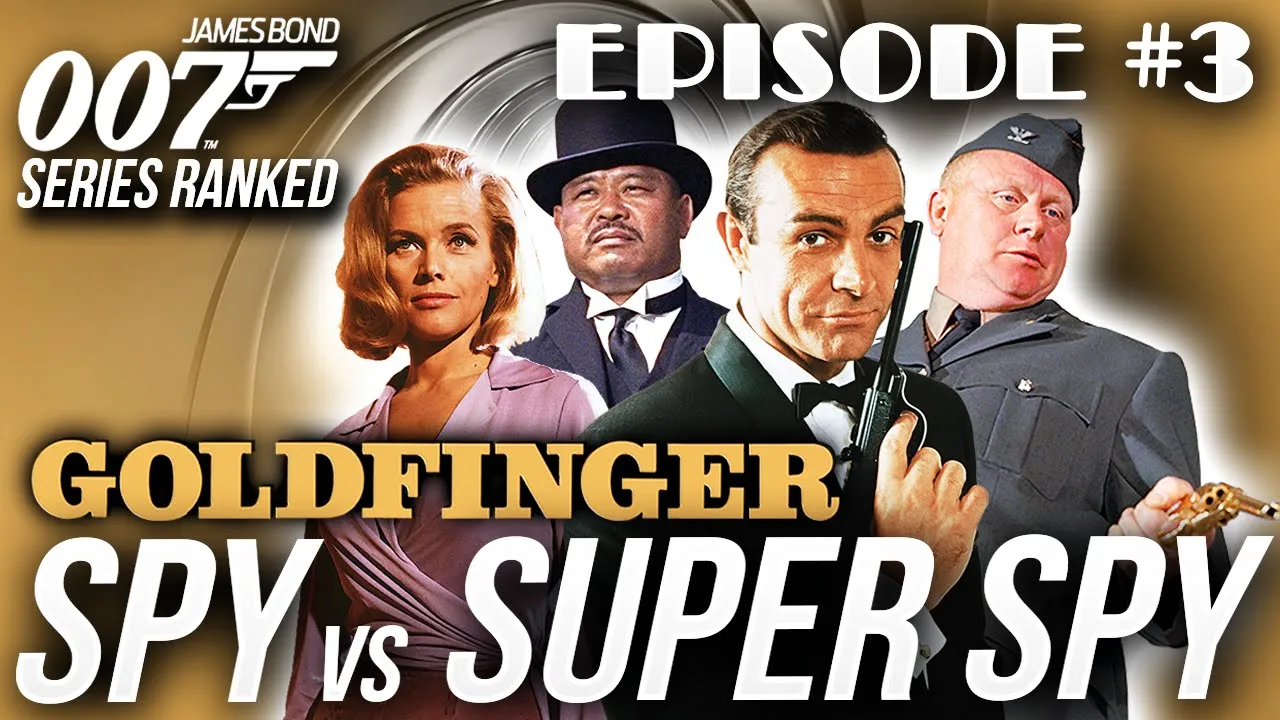 Goldfinger | James Bond 007 Movies #RANKED Ep. 003