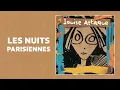 Louise Attaque - Les nuits parisiennes (Audio)