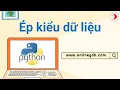 Chuyen doi kieu du lieu nhu the nao trong Python Tin hoc 10 - Bai 18