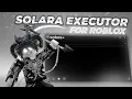 Lagu BEST ROBLOX EXECUTOR SOLARA / FOR FREE  DOWNLOAD / KEYLESS \u0026 UNDETECTED [2025]