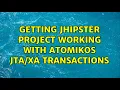 Getting jHipster project working with Atomikos transactions