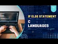Mastering If-Else Statements in C Language A Beginner s Guide