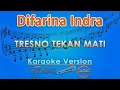 Download Lagu Difarina Indra - Tresno Tekan Mati (Karaoke) by GMusic
