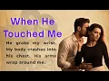 When He Touched Me | Learn English Through Story Level 2 | Emotional English Story (B1 | B2)