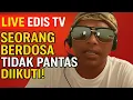 Download Lagu LIVE EDIS TV | SEORANG BERDOSA TIDAK PANTAS DIIKUTI!!!
