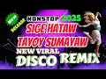 New VIRAL DISCO NONSTOP ' SIGE HATAW TAYOY SUMAYAW 💕📀 BEST REMIX NEW DISCO 2024 - 2025 | DJ JERIC TV