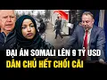 Lagu FBI đột kích điều tra di dân Somali, đại án gian lận leo lên 9 tỷ USD | Tinh Hoa TV