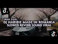 Lagu DJ HABIBIE MADE IN ROMANIA - BOOTLEG (imamsidik) SLOWED REVERB SOUND VIRAL FYP TIKTOK 2025