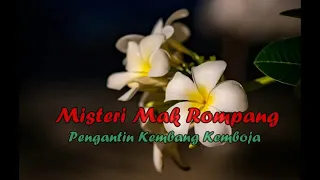 Download Misteri Mak Rompang Episode Pengantin Kembang Kemboja Seri 16 MP3