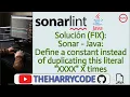 Solucion FIX Sonar - Java Define a constant instead of duplicating this literal XXXX X times