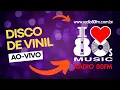 Programação Disco de Vinil Rádio 80FM - Ao-vivo, clássicas anos 80- com Rafael Dutra- noite 13/11/25