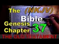 Reading The NKJV Bible Genesis Chapter 37