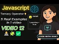 Master JavaScript Ternary Operator in 7 Minutes Explained with 5 Real Life Examples