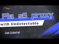 onnecting PIAProxy to the Undetectable anti-detect browser