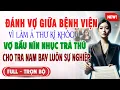Download Lagu ĐÁNH VỢ GIỮA BV VÌ LÀM THƯ KÍ KHÓC Vợ Bầu Trả Thù KHIẾN HẮN BAY SỰ NGHIỆP | Truyện Ngôn Tình Mới