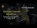 Download Lagu FULL ALBUM TERSESAT DALAM KENANGAN - Kumpulan Lagu Galau Paling Sedih (Official Musik Audio)