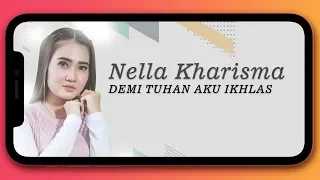 Lirik Lagu Nella Kharisma - Demi Tuhan Aku Ikhlas
