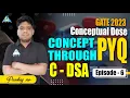 GATE 2023 Conceptual Dose Episode-6 Concept through PYQ C-DSA by Pankaj sharma sir