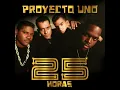 25 Horas - Proyecto Uno